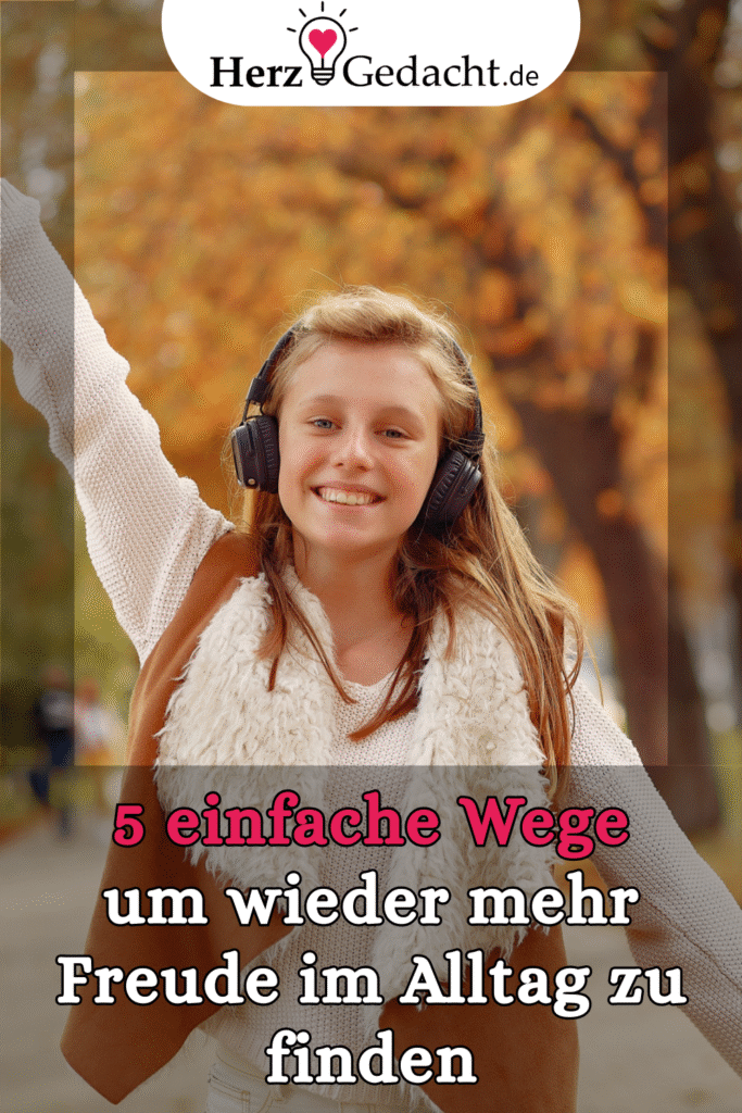 5 einfache Wege, um wieder mehr Freude im Alltag zu finden